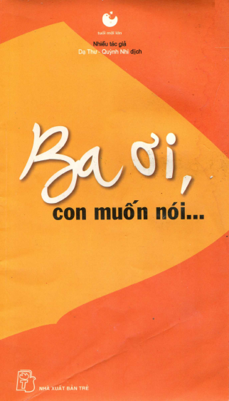 Ba Ơi Con Muốn Nói (NXB Trẻ 2004) - Dạ Thư, Quỳnh Nhi, 111 Trang