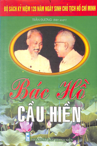 Bác Hồ Cầu Hiền (NXB Thanh Niên 2010) - Trần Đương, 268 Trang