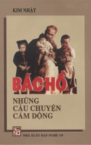 Bác Hồ Những Câu Chuyện Cảm Động Tập 2 (NXB Nghệ An 2007) - Kim Nhật, 108 Trang
