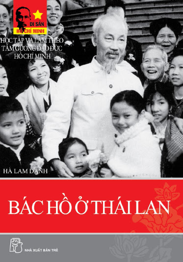 Bác Hồ Ở Thái Lan (NXB Trẻ 2009) - Hà Lam Danh, 103 Trang