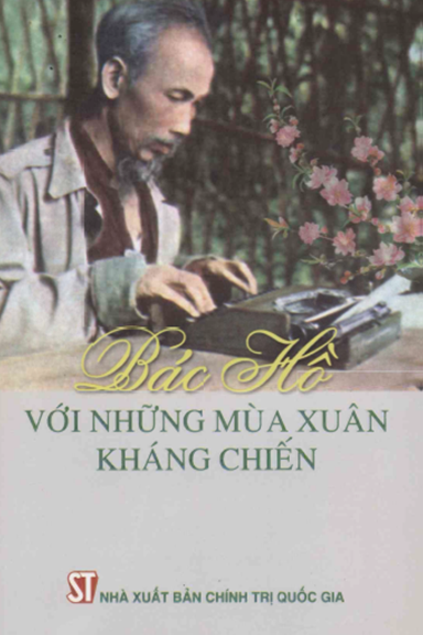 Bác Hồ Với Những Mùa Xuân Kháng Chiến (NXB Chính Trị 2014) - Ngô Quân Lập, 82 Trang