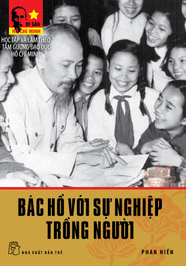 Bác Hồ Với Sự Nghiệp Trồng Người (NXB Trẻ 2011) - Phan Hiền, 102 Trang
