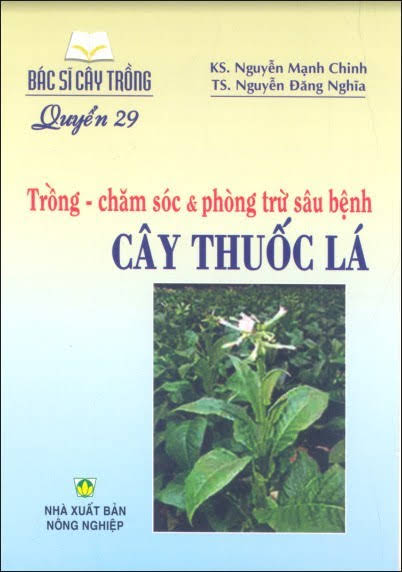 Bác Sĩ Cây Trồng Quyển 29-Cây Thuốc Lá (NXB Nông Nghiệp 2007) - Nguyễn Mạnh Chinh, 83 Trang