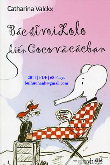 Bác Sĩ Voi Lolo, Kiến Coco Và Các Bạn (NXB Văn Học 2011) - Catharina Valckx, 68 Trang