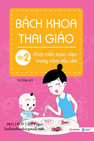 Bách Khoa Thai Giáo Tập 2-Phát Triển Toàn Diện Trong Năm Đầu Đời (NXB Thời Đại)- Vương Kỳ, 324 Trang