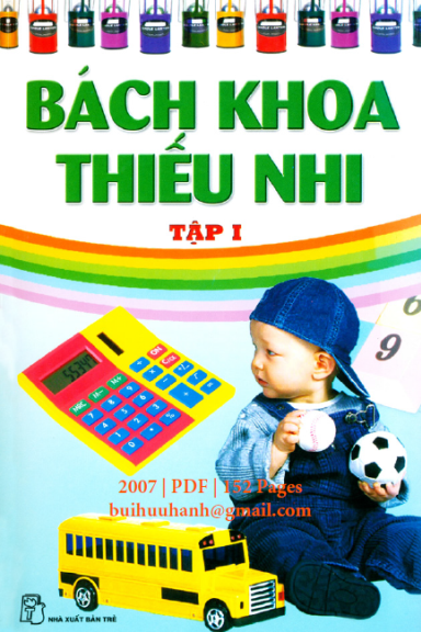 Bách Khoa Thiếu Nhi Tập 1- Khoa Học Kỹ Thuật (NXB Trẻ 2007) - Tiến Minh, 152 Trang