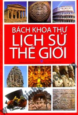 Bách Khoa Thư Lịch Sử Thế Giới (NXB Thời Đại 2013) - Trần Giang Sơn, 540 Trang