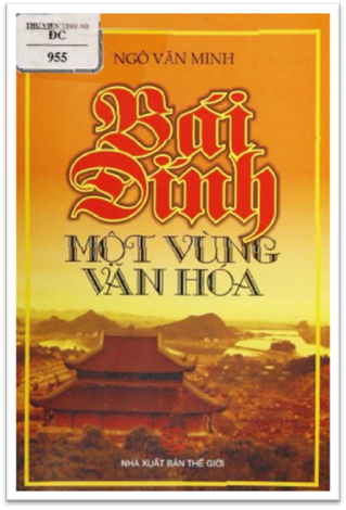 Bái Đính Một Vùng Văn Hóa (NXB Thế Giới 2009) - Ngô Văn Minh, 163 Trang
