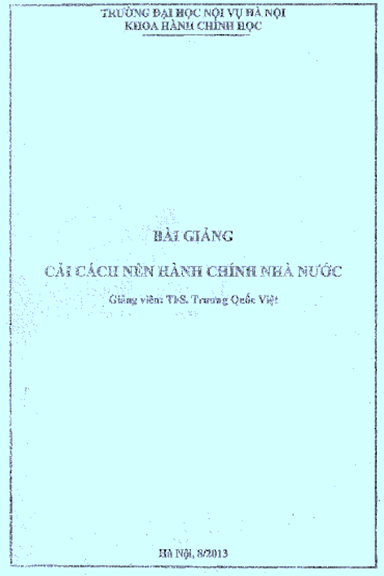 Bài Giảng Cải Cách Nền Hành Chính Nhà Nước (NXB Đại Học Nội Vụ 2013) - Trương Quốc Việt, 46 Trang