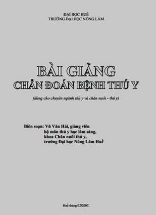 Bài Giảng Chẩn Đoán Bệnh Thú Y (NXB Huế 2007) - Vũ Văn Hải, 114 Trang