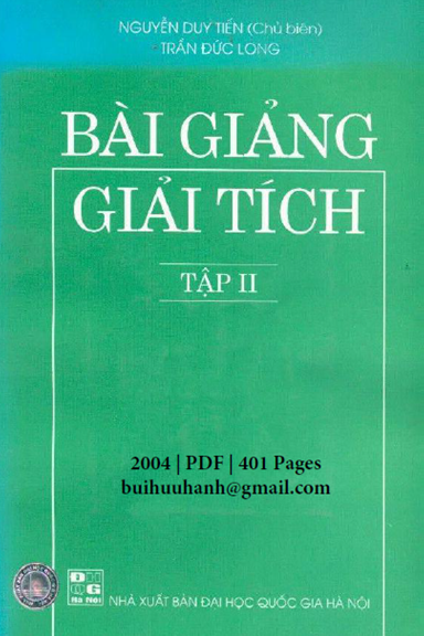 Bài Giảng Giải Tích Tập 2 (NXB Đại Học Quốc Gia 2004) - Nguyễn Duy Tiến, 401 Trang