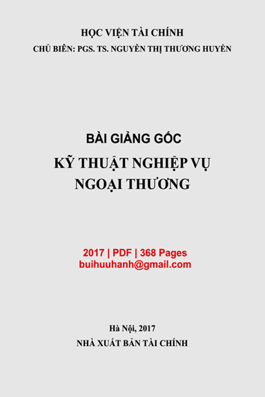 Bài Giảng Gốc Kỹ Thuật Nghiệp Vụ Ngoại Thương (NXB Tài Chính 2017) - Nguyễn Thị Thương Huyền