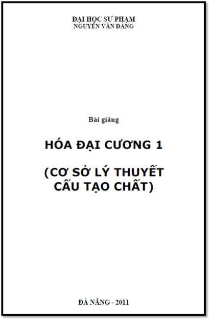 Bài Giảng Hóa Đại Cương 1 (NXB Đà Nẵng 2011) - Nguyễn Văn Đáng, 212 Trang