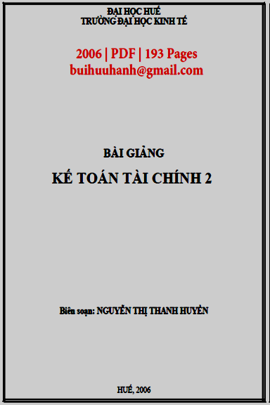 Bài Giảng Kế Toán Tài Chính 2 (NXB Đại Học Huế 2006) - Nguyễn Thị Thanh Huyền, 193 Trang