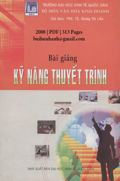 Bài Giảng Kỹ Năng Thuyết Trình (NXB Kinh Tế Quốc Dân 2008) - Dương Thị Liễu, 313 Trang