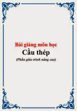 Bài Giảng Môn Học Cầu Thép Nâng Cao - Lê Thị Bích Thủy, 62 Trang
