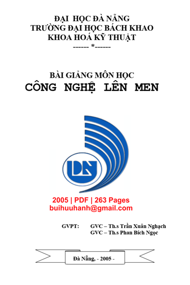 Bài Giảng Môn Học Công Nghệ Lên Men (NXB Đà Nẵng 2005) - Trần Xuân Nghạch, 263 Trang