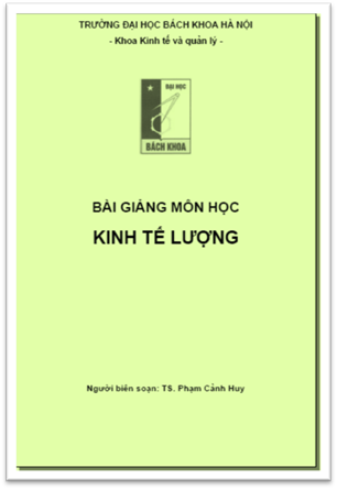 Bài Giảng Môn Học Kinh Tế Lượng (NXB Đại Học Quốc Gia 2008) - Phạm Cảnh Huy, 112 Trang