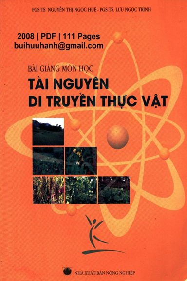 Bài Giảng Môn Học Tài Nguyên Di Truyền Thực Vật (NXB Nông Nghiệp 2008) - Nguyễn Thị Ngọc Huệ