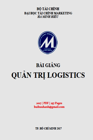 Bài Giảng Quản Trị Logistics (NXB Tài Chính Marketing 2017) - Hà Minh Hiếu, 257 Trang