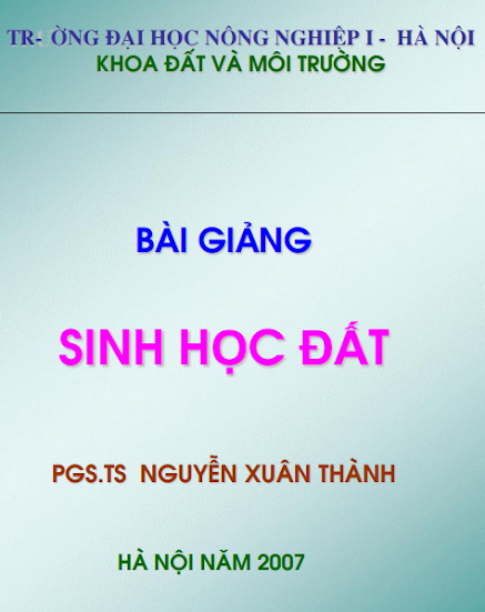 Bài Giảng Sinh Học Đất (NXB Hà Nội 2007) - Nguyễn Xuân Thành, 183 Trang