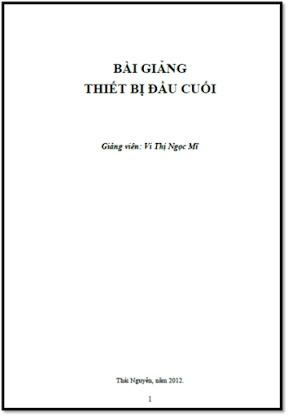 Bài Giảng Thiết Bị Đầu Cuối (NXB Thái Nguyên 2012) - Vi Thị Ngọc Mĩ, 32 Trang