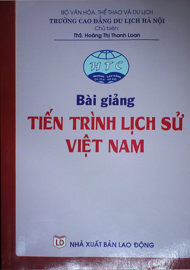 Bài Giảng Tiến Trình Lịch Sử Việt Nam (NXB Lao Động 2015) - Hoàng Thị Thanh Loan, 376 Trang