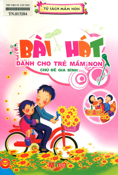 Bài Hát Dành Cho Trẻ Mầm Non Chủ Đề Gia Đình (NXB Mỹ Thuật 2011) - Thanh Hằng, 24 Trang