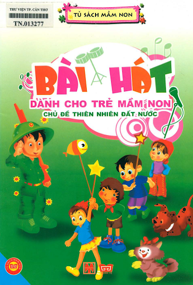 Bài Hát Dành Cho Trẻ Mầm Non Chủ Đề Thiên Nhiên Đất Nước (NXB Mỹ Thuật 2011) - Thanh Hằng, 24 Trang