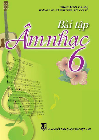 Bài Tập Âm Nhạc 6 (NXB Giáo Dục 2011) - Hoàng Long, 81 Trang