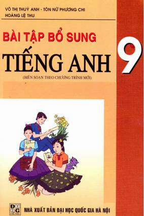 Bài Tập Bổ Sung Tiếng Anh 9 (NXB Đại Học Quốc Gia 2009) - Võ Thị Thúy Anh, 152 Trang