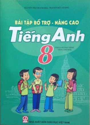 Bài Tập Bổ Trợ-Nâng Cao Tiếng Anh 8 (NXB Giáo Dục 2012) - Nguyễn Thị Chi, 161 Trang