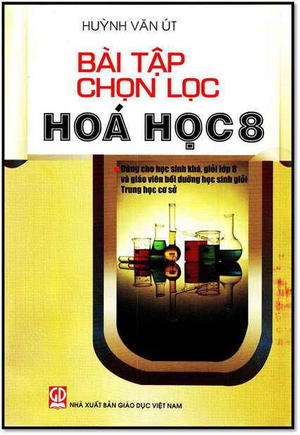 Bài Tập Chọn Lọc Hóa Học 8 (NXB Giáo Dục 2012) - Huỳnh Văn Út, 404 Trang