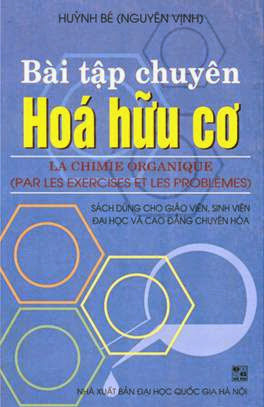 Bài Tập Chuyên Hóa Hữu Cơ (NXB Đại Học Quốc Gia 2007) - Huỳnh Bé, 397 Trang