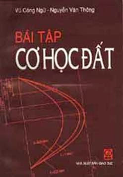 Bài Tập Cơ Học Đất  (NXB Giáo Dục 2000) - Vũ Công Ngữ, 386 Trang
