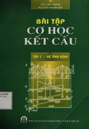 Bài Tập Cơ Học Kết Cấu Tập 1-Hệ Tĩnh Định (NXB Khoa Học Kỹ Thuật 2006) - Lều Thọ Trình, 211 Trang