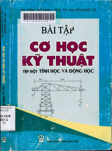 Bài Tập Cơ Học Kỹ Thuật Tập 1-Tĩnh Học Và Động Học (NXB Giáo Dục 2008) - Đỗ Sanh, 344 Trang