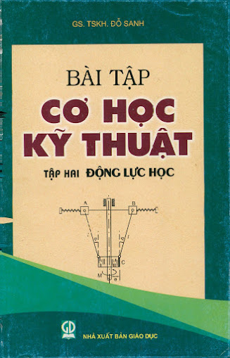 Bài Tập Cơ Học Kỹ Thuật Tập 2-Động Lực Học (NXB Giáo Dục 2008) - Đỗ Sanh, 298 Trang
