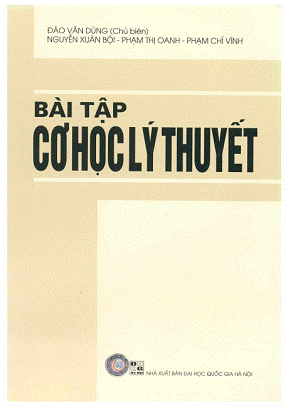 Bài Tập Cơ Học Lý Thuyết (NXB Đại Học Quốc Gia 2005) - Đào Văn Dũng, 203 Trang