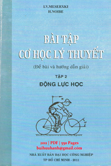 Bài Tập Cơ Học Lý Thuyết Tập 2-Động Lực Học (NXB Đại Học Công Nghiệp 2011) - Đào Huy Bích, 550 Trang