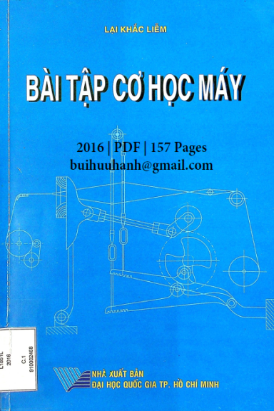 Bài Tập Cơ Học Máy (NXB Đại Học Quốc Gia 2016) - Lại Khắc Liễm, 157 Trang