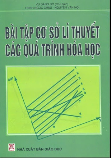 Bài Tập Cơ Sở Lý Thuyết Các Quá Trình Hoá Học (NXB Giáo Dục 2013) - Vũ Đăng Độ, 170 Trang