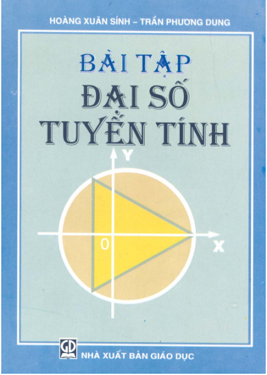 Bài Tập Đại Số Tuyến Tính (NXN Giáo Dục 2009) - Hoàng Xuân Sính, 209 Trang