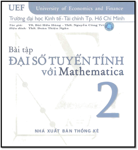 Bài Tập Đại Số Tuyến Tính Với Mathematica Tập 2 (NXB Thống Kê 2008) -  Bùi Hữu Hùng, 157 Trang