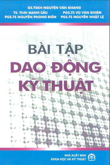 Bài Tập Dao Động Kỹ Thuật (NXB Khoa Học Và Kỹ Thuật 2009) - Nguyễn Văn Khang, 245 Trang