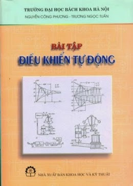 Bài Tập Điều Khiển Tự Động (NXB Khoa Học Kỹ Thuật 2008) - Nguyễn Công Phương, 448 Trang
