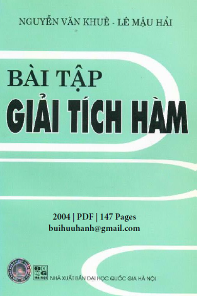 Bài Tập Giải Tích Hàm (NXB Đại Học Quốc Gia 2004) - Nguyễn Văn Khuê, 147 Trang