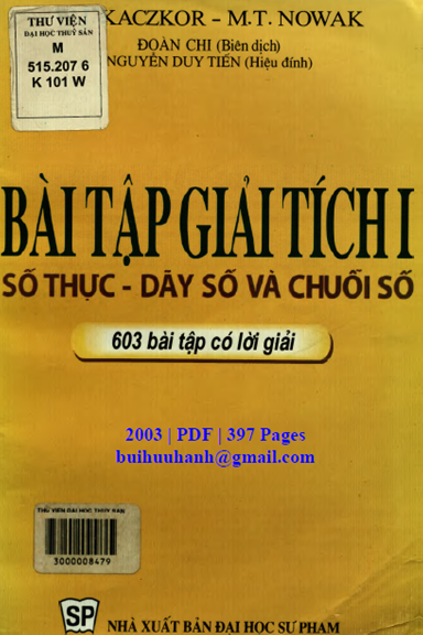 Bài Tập Giải Tích I-Số Thực, Dãy Số Và Chuỗi Số (NXB Đại Học Sư Phạm 2003) - W.J. Kaczkor, 397 Trang