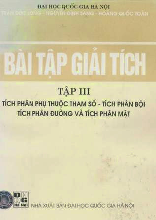 Bài Tập Giải Tích Tập 3-Tích Phân Bội (NXB Đại Học Quốc Gia 2004) - Trần Đức Long, 267 Trang
