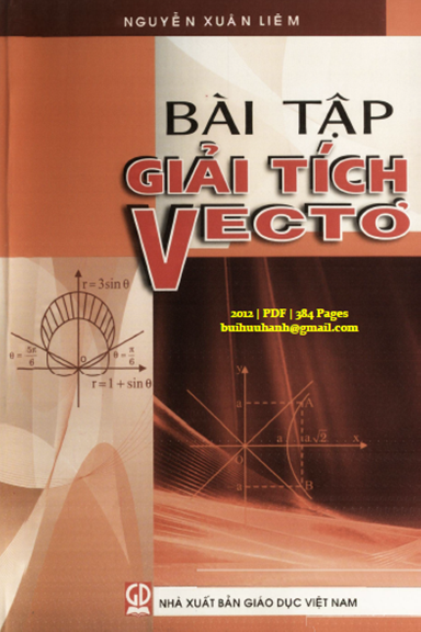 Bài Tập Giải Tích Vectơ (NXB Giáo Dục 2012) - Nguyễn Xuân Liêm, 384 Trang